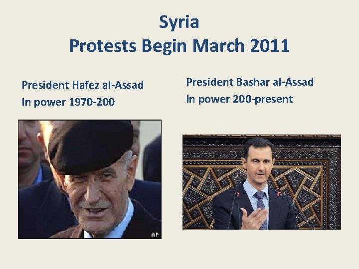 Syria Protests Begin March 2011 President Hafez al-Assad In power 1970 -200 President Bashar