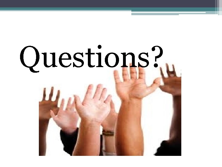 Questions? 
