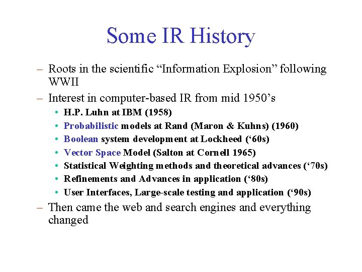 Some IR History – Roots in the scientific “Information Explosion” following WWII – Interest