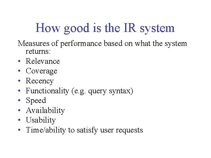 How good is the IR system Measures of performance based on what the system