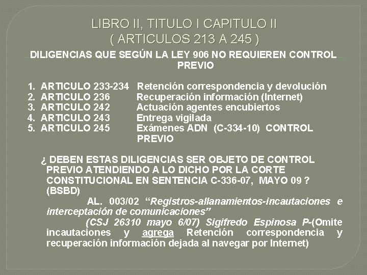 LIBRO II, TITULO I CAPITULO II ( ARTICULOS 213 A 245 ) DILIGENCIAS QUE