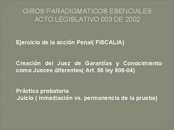 GIROS PARADIGMATICOS ESENCIALES ACTO LEGISLATIVO 003 DE 2002 � Ejercicio de la acción Penal(
