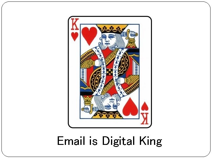 Email is Digital King 