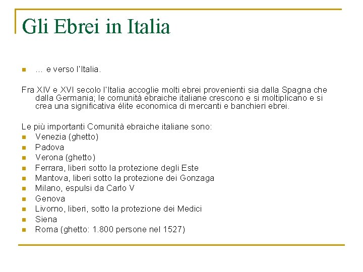 Gli Ebrei in Italia n … e verso l’Italia. Fra XIV e XVI secolo