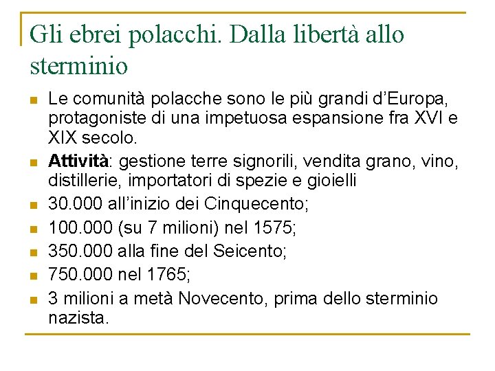 Gli ebrei polacchi. Dalla libertà allo sterminio n n n n Le comunità polacche