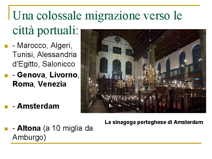 Una colossale migrazione verso le città portuali: n n - Marocco, Algeri, Tunisi, Alessandria