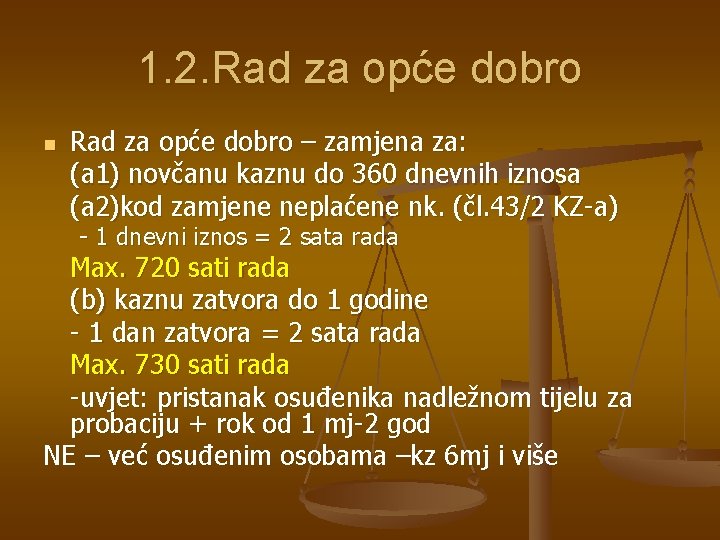 1. 2. Rad za opće dobro n Rad za opće dobro – zamjena za: 1. 2. Rad za opće dobro n Rad za opće dobro – zamjena za: