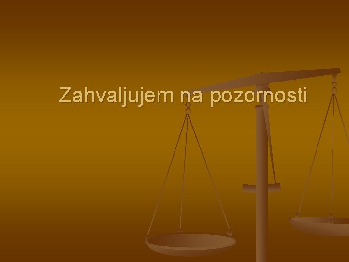 Zahvaljujem na pozornosti Zahvaljujem na pozornosti