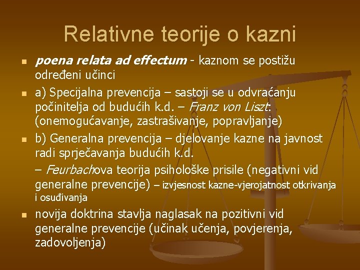 Relativne teorije o kazni n n n poena relata ad effectum - kaznom se