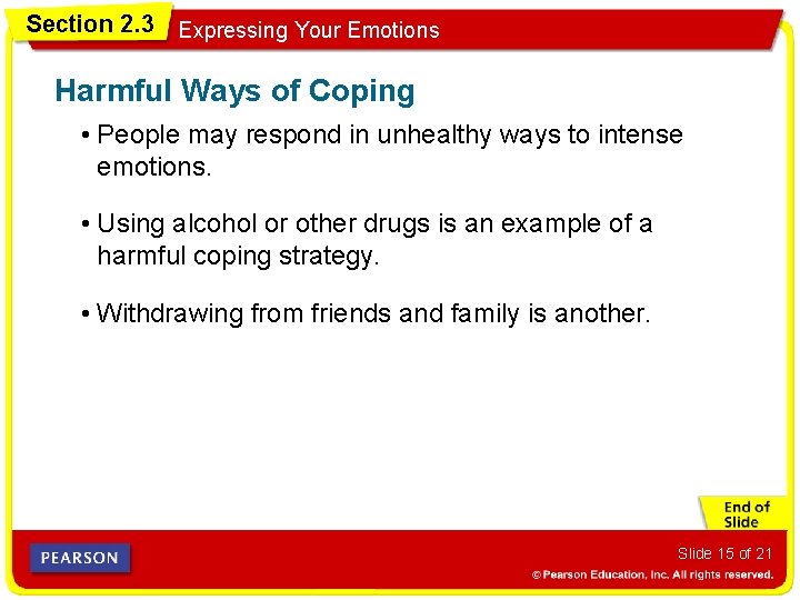Section 2. 3 Expressing Your Emotions Harmful Ways of Coping • People may respond