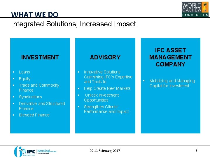 WHAT WE DO Integrated Solutions, Increased Impact INVESTMENT IFC ASSET MANAGEMENT COMPANY ADVISORY §