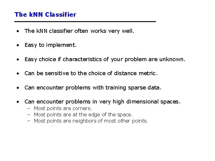 The k. NN Classifier • The k. NN classifier often works very well. •