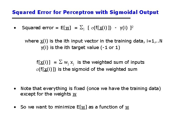 Squared Error for Perceptron with Sigmoidal Output • Squared error = E[w] = i