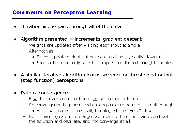 Comments on Perceptron Learning • Iteration = one pass through all of the data