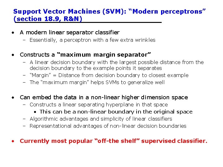 Support Vector Machines (SVM): “Modern perceptrons” (section 18. 9, R&N) • A modern linear
