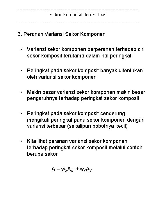 ---------------------------------------Sekor Komposit dan Seleksi --------------------------------------- 3. Peranan Variansi Sekor Komponen • Variansi sekor komponen