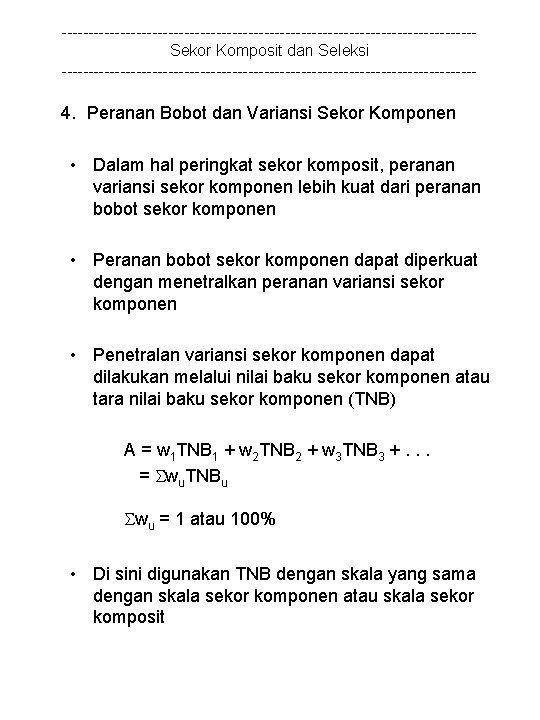 ---------------------------------------Sekor Komposit dan Seleksi --------------------------------------- 4. Peranan Bobot dan Variansi Sekor Komponen • Dalam