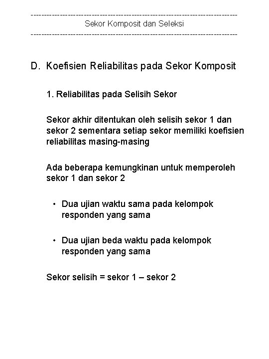 ---------------------------------------Sekor Komposit dan Seleksi --------------------------------------- D. Koefisien Reliabilitas pada Sekor Komposit 1. Reliabilitas pada