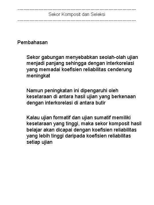 ---------------------------------------Sekor Komposit dan Seleksi --------------------------------------- Pembahasan Sekor gabungan menyebabkan seolah-olah ujian menjadi panjang sehingga