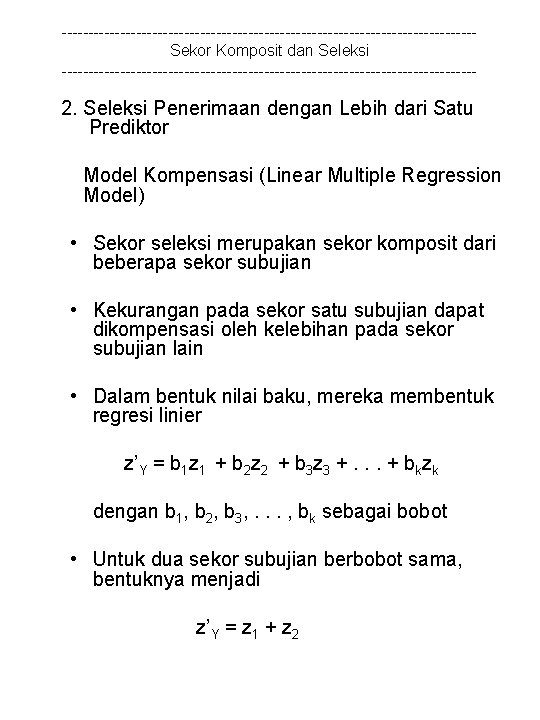 ---------------------------------------Sekor Komposit dan Seleksi --------------------------------------- 2. Seleksi Penerimaan dengan Lebih dari Satu Prediktor Model