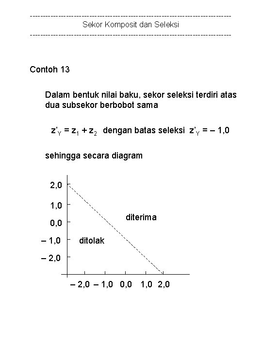 ---------------------------------------Sekor Komposit dan Seleksi --------------------------------------- Contoh 13 Dalam bentuk nilai baku, sekor seleksi terdiri