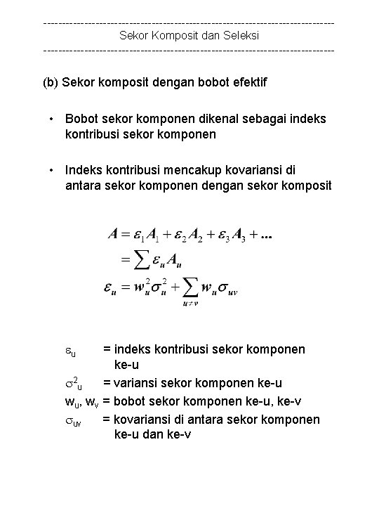 ---------------------------------------Sekor Komposit dan Seleksi --------------------------------------- (b) Sekor komposit dengan bobot efektif • Bobot sekor