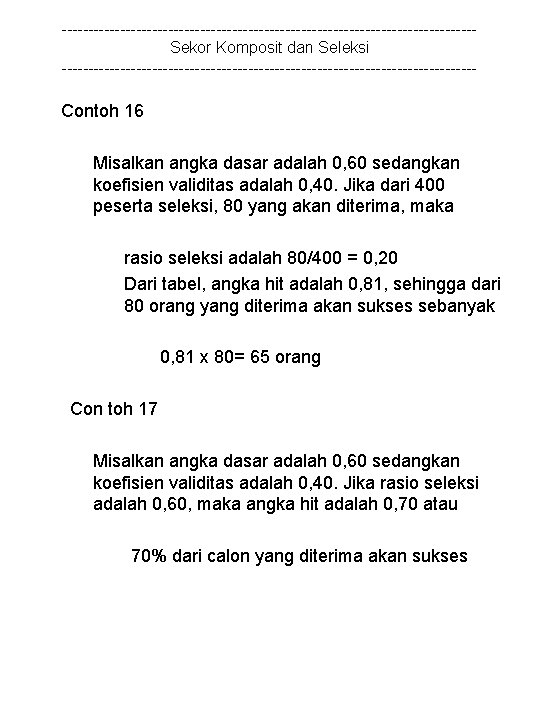 ---------------------------------------Sekor Komposit dan Seleksi --------------------------------------- Contoh 16 Misalkan angka dasar adalah 0, 60 sedangkan