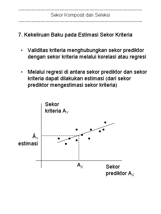 ---------------------------------------Sekor Komposit dan Seleksi --------------------------------------- 7. Kekeliruan Baku pada Estimasi Sekor Kriteria • Validitas