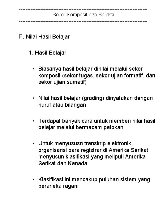 ---------------------------------------Sekor Komposit dan Seleksi --------------------------------------- F. Nilai Hasil Belajar 1. Hasil Belajar • Biasanya