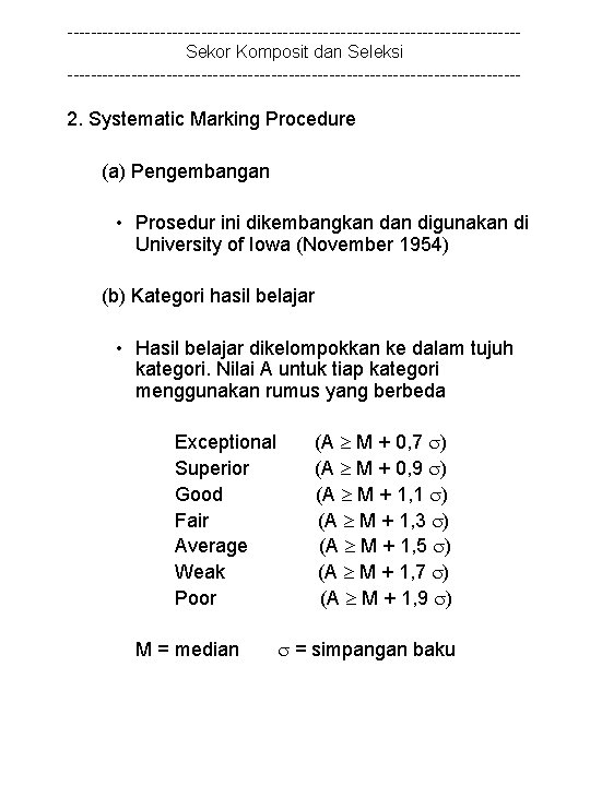 ---------------------------------------Sekor Komposit dan Seleksi --------------------------------------- 2. Systematic Marking Procedure (a) Pengembangan • Prosedur ini