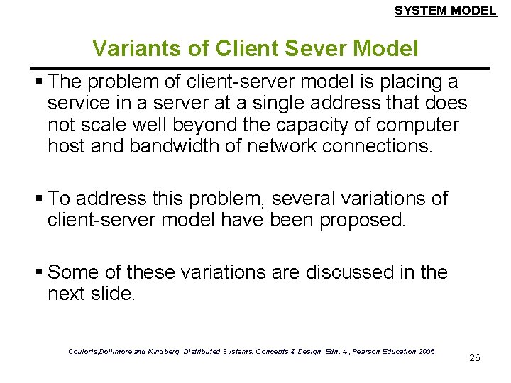 SYSTEM MODEL Variants of Client Sever Model § The problem of client-server model is SYSTEM MODEL Variants of Client Sever Model § The problem of client-server model is