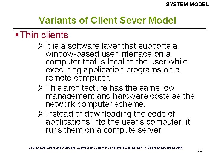 SYSTEM MODEL Variants of Client Sever Model § Thin clients Ø It is a