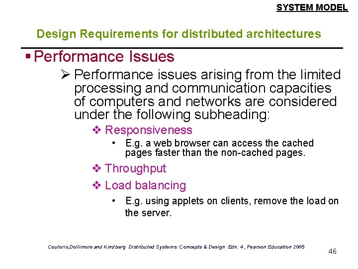SYSTEM MODEL Design Requirements for distributed architectures § Performance Issues Ø Performance issues arising