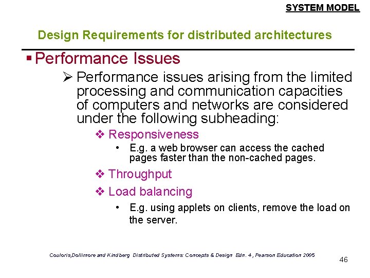 SYSTEM MODEL Design Requirements for distributed architectures § Performance Issues Ø Performance issues arising SYSTEM MODEL Design Requirements for distributed architectures § Performance Issues Ø Performance issues arising