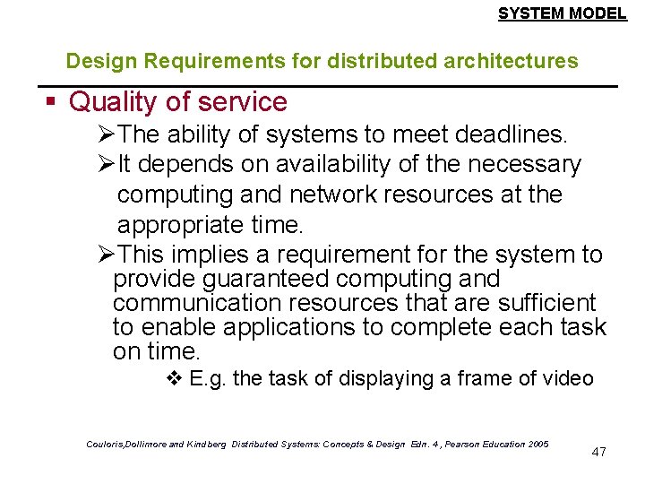 SYSTEM MODEL Design Requirements for distributed architectures § Quality of service ØThe ability of SYSTEM MODEL Design Requirements for distributed architectures § Quality of service ØThe ability of