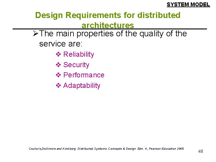SYSTEM MODEL Design Requirements for distributed architectures ØThe main properties of the quality of SYSTEM MODEL Design Requirements for distributed architectures ØThe main properties of the quality of