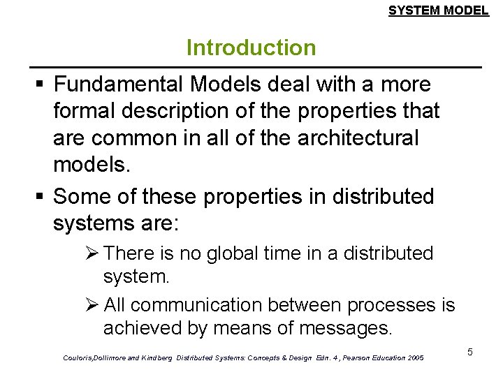 SYSTEM MODEL Introduction § Fundamental Models deal with a more formal description of the SYSTEM MODEL Introduction § Fundamental Models deal with a more formal description of the