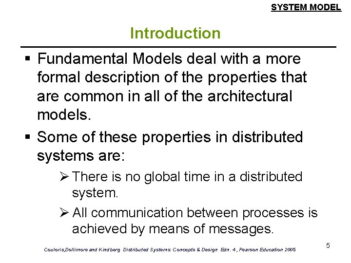 SYSTEM MODEL Introduction § Fundamental Models deal with a more formal description of the