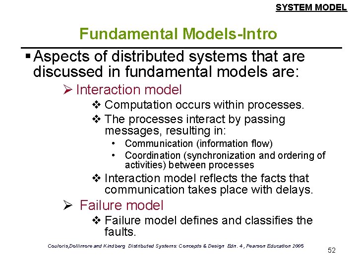 SYSTEM MODEL Fundamental Models-Intro § Aspects of distributed systems that are discussed in fundamental