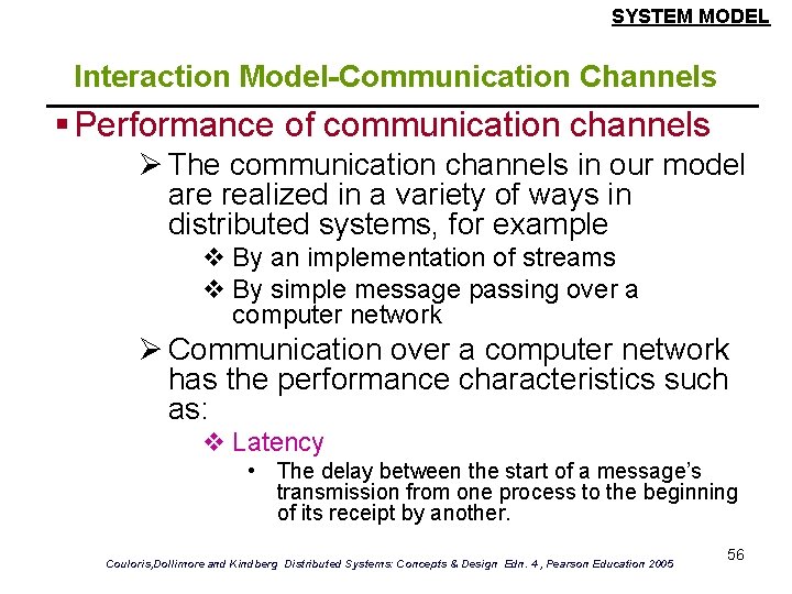 SYSTEM MODEL Interaction Model-Communication Channels § Performance of communication channels Ø The communication channels SYSTEM MODEL Interaction Model-Communication Channels § Performance of communication channels Ø The communication channels