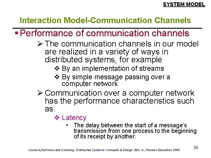 SYSTEM MODEL Interaction Model-Communication Channels § Performance of communication channels Ø The communication channels