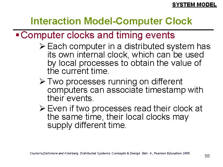 SYSTEM MODEL Interaction Model-Computer Clock § Computer clocks and timing events Ø Each computer SYSTEM MODEL Interaction Model-Computer Clock § Computer clocks and timing events Ø Each computer