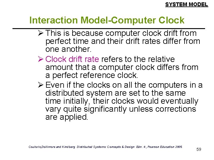 SYSTEM MODEL Interaction Model-Computer Clock Ø This is because computer clock drift from perfect