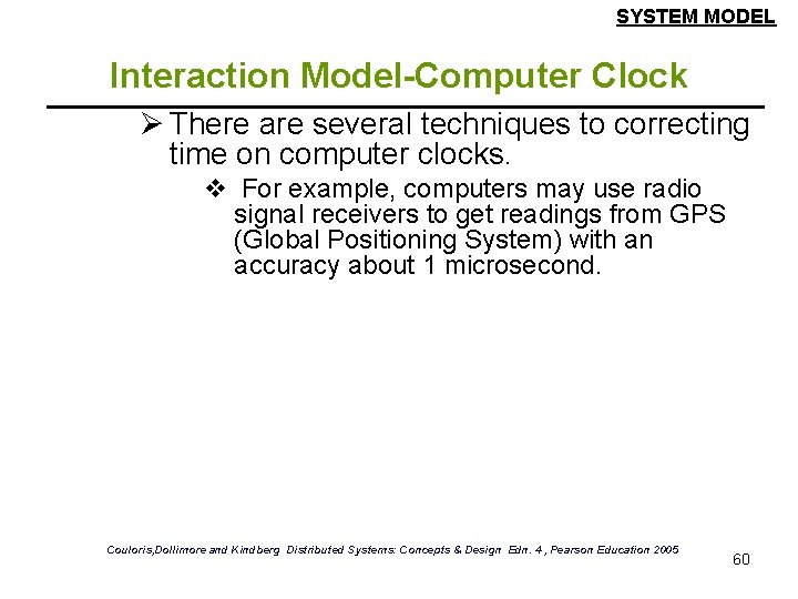 SYSTEM MODEL Interaction Model-Computer Clock Ø There are several techniques to correcting time on