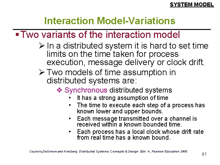 SYSTEM MODEL Interaction Model-Variations § Two variants of the interaction model Ø In a