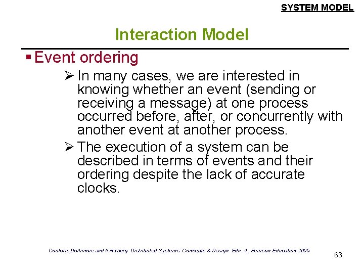 SYSTEM MODEL Interaction Model § Event ordering Ø In many cases, we are interested