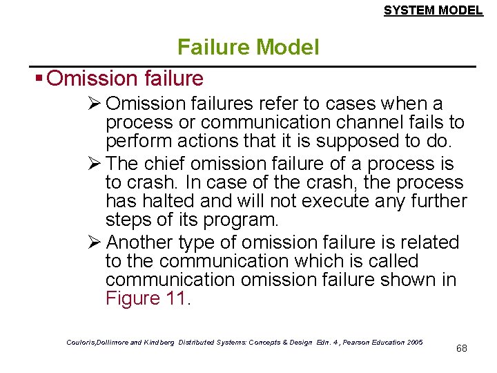 SYSTEM MODEL Failure Model § Omission failure Ø Omission failures refer to cases when