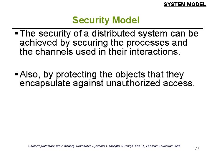 SYSTEM MODEL Security Model § The security of a distributed system can be achieved