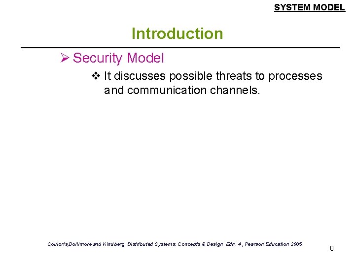 SYSTEM MODEL Introduction Ø Security Model v It discusses possible threats to processes and