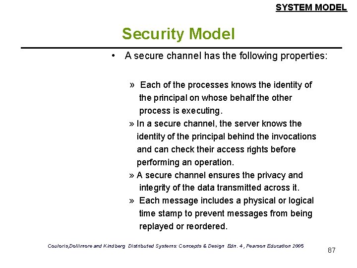 SYSTEM MODEL Security Model • A secure channel has the following properties: » Each